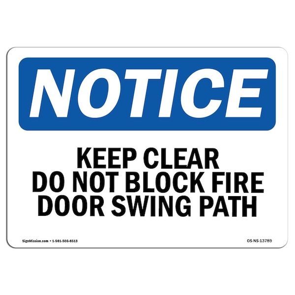 OSHA Sign, Keep Clear Do Not Block Fire Door Swing Path, 18in X 12in Decal, 12" W, 18" L, Landscap